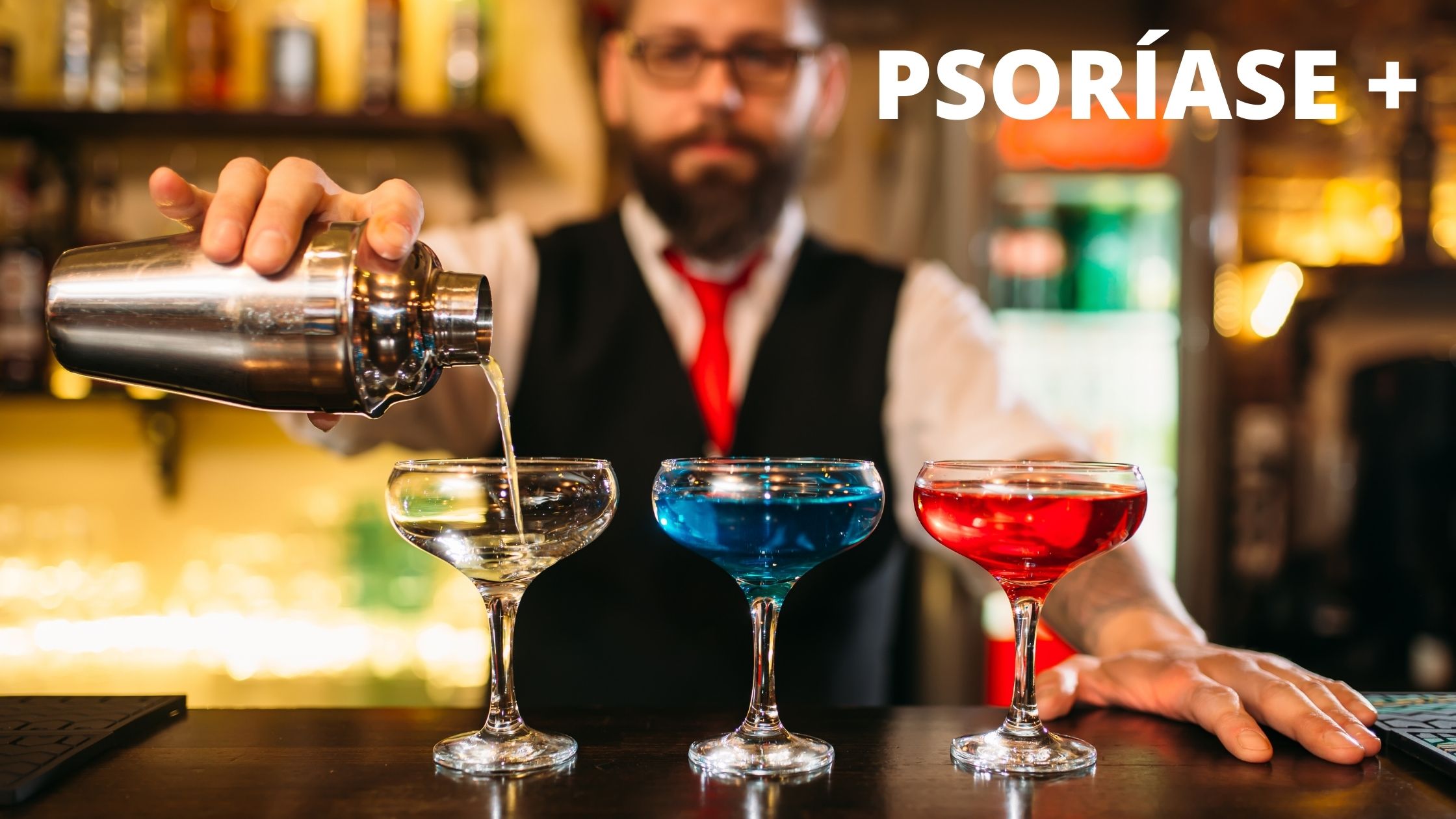 BEBIDAS ALCOOLICAS PSORIASE BEBIDAS ALCOOLICAS e PSORIASE